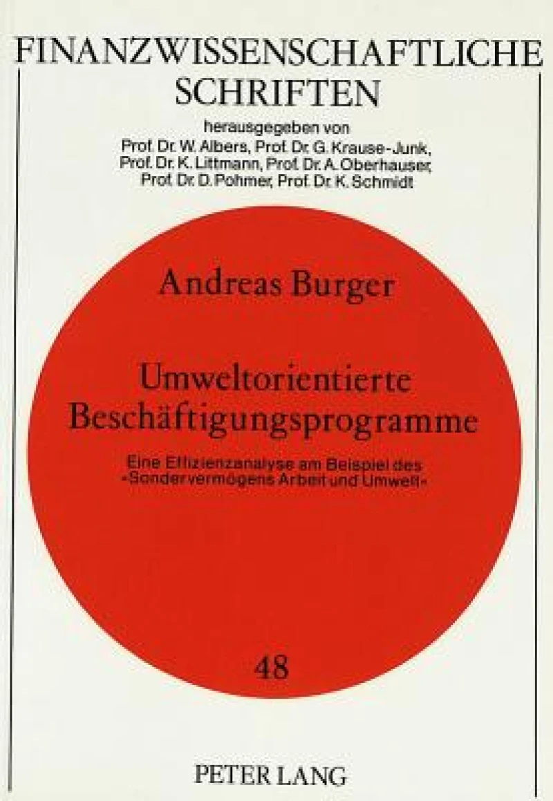 Umweltorientierte Beschaeftigungsprogramme. Eine Effizienzanalyse am Beispiel des «Sondervermoegens Arbeit und Umwelt»