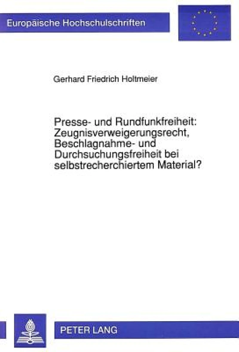 Presse- und Rundfunkfreiheit: Zeugnisverweigerungsrecht, Beschlagnahme- und Durchsuchungsfreiheit bei selbstrecherchiertem Material?