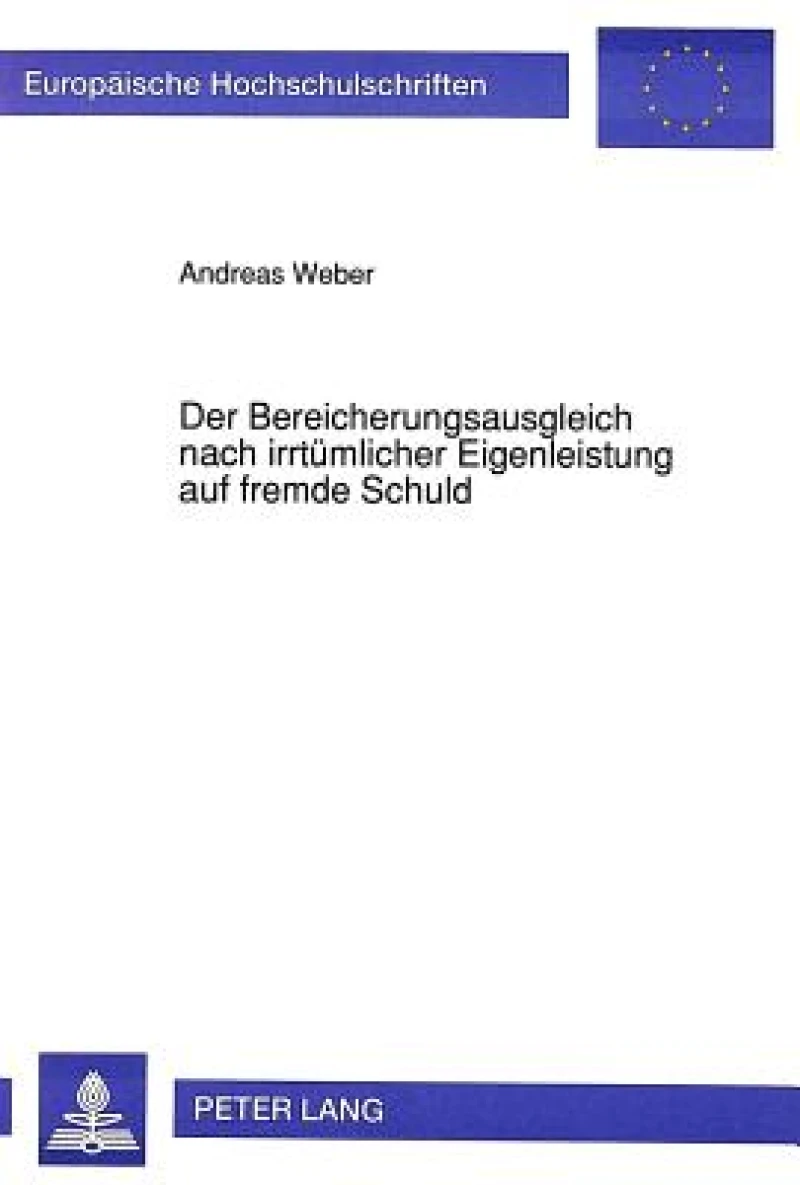 Der Bereicherungsausgleich nach irrtuemlicher Eigenleistung auf fremde Schuld