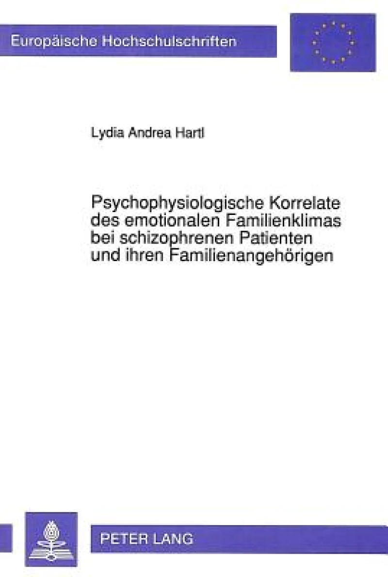 Psychophysiologische Korrelate des emotionalen Familienklimas bei schizophrenen Patienten und ihren Familienangehoerigen