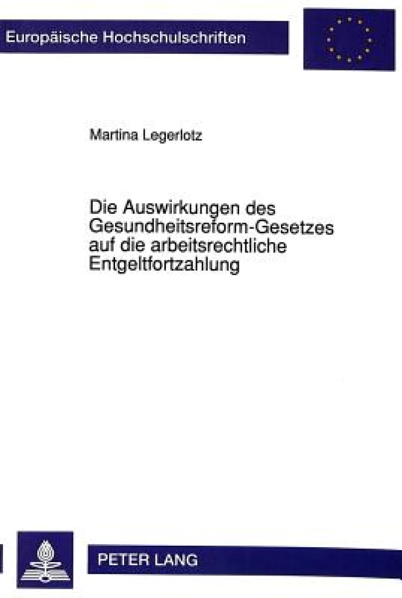Die Auswirkungen des Gesundheitsreform-Gesetzes auf die arbeitsrechtliche Entgeltfortzahlung