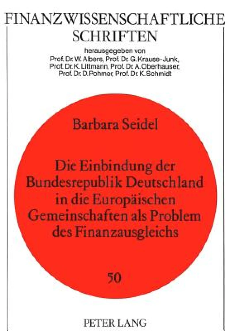 Die Einbindung der Bundesrepublik Deutschland in die Europaeischen Gemeinschaften als Problem des Finanzausgleichs