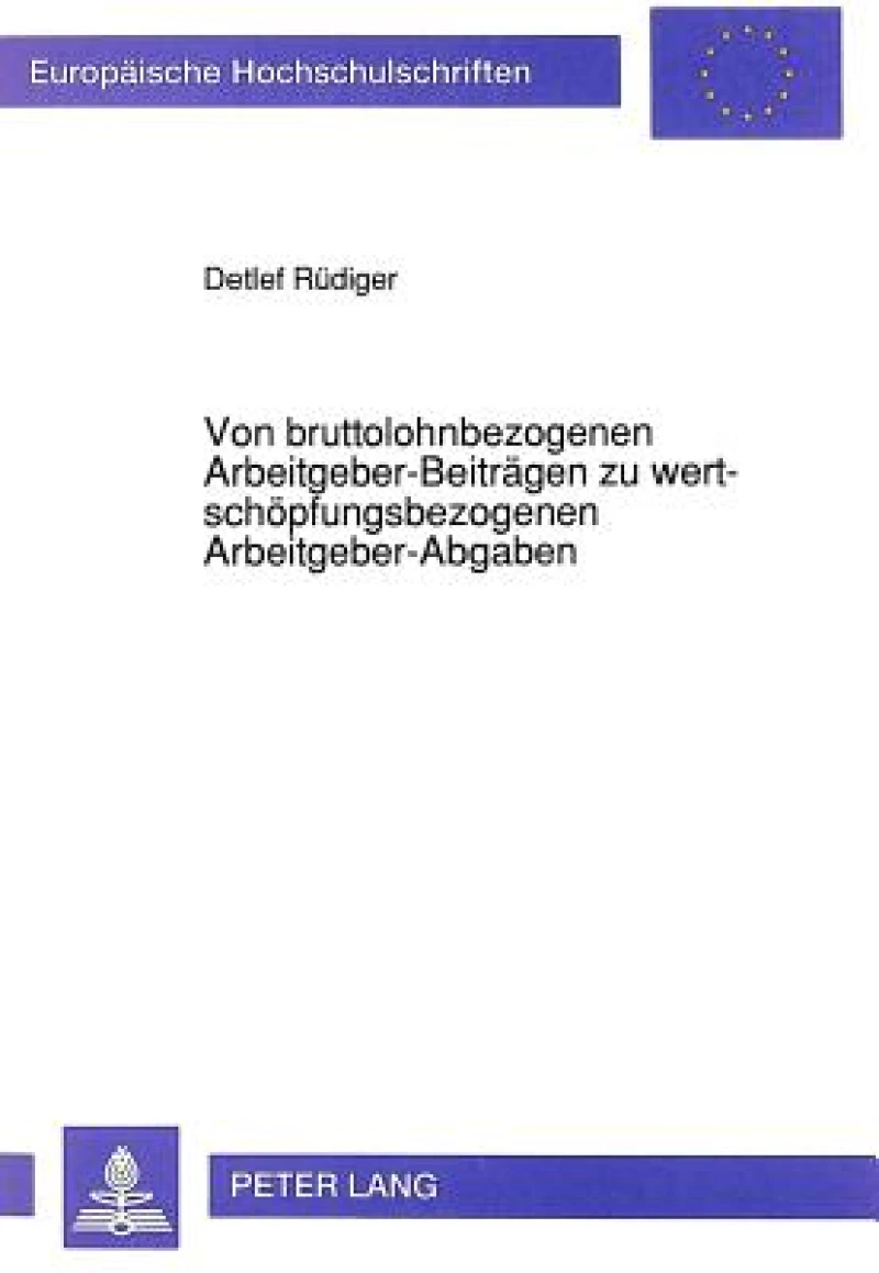 Von bruttolohnbezogenen Arbeitgeber-Beitraegen zu wertschoepfungsbezogenen Arbeitgeber-Abgaben