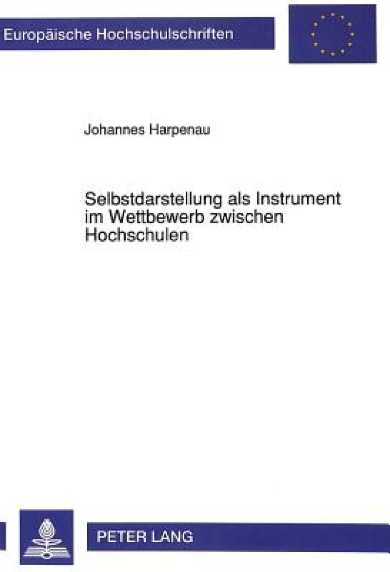 Selbstdarstellung als Instrument im Wettbewerb zwischen Hochschulen