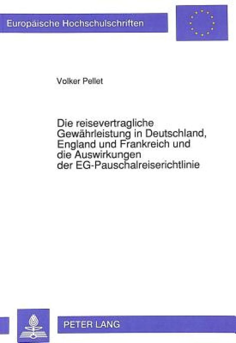 Die reisevertragliche Gewaehrleistung in Deutschland, England und Frankreich und die Auswirkungen der EG-Pauschalreiserichtlinie