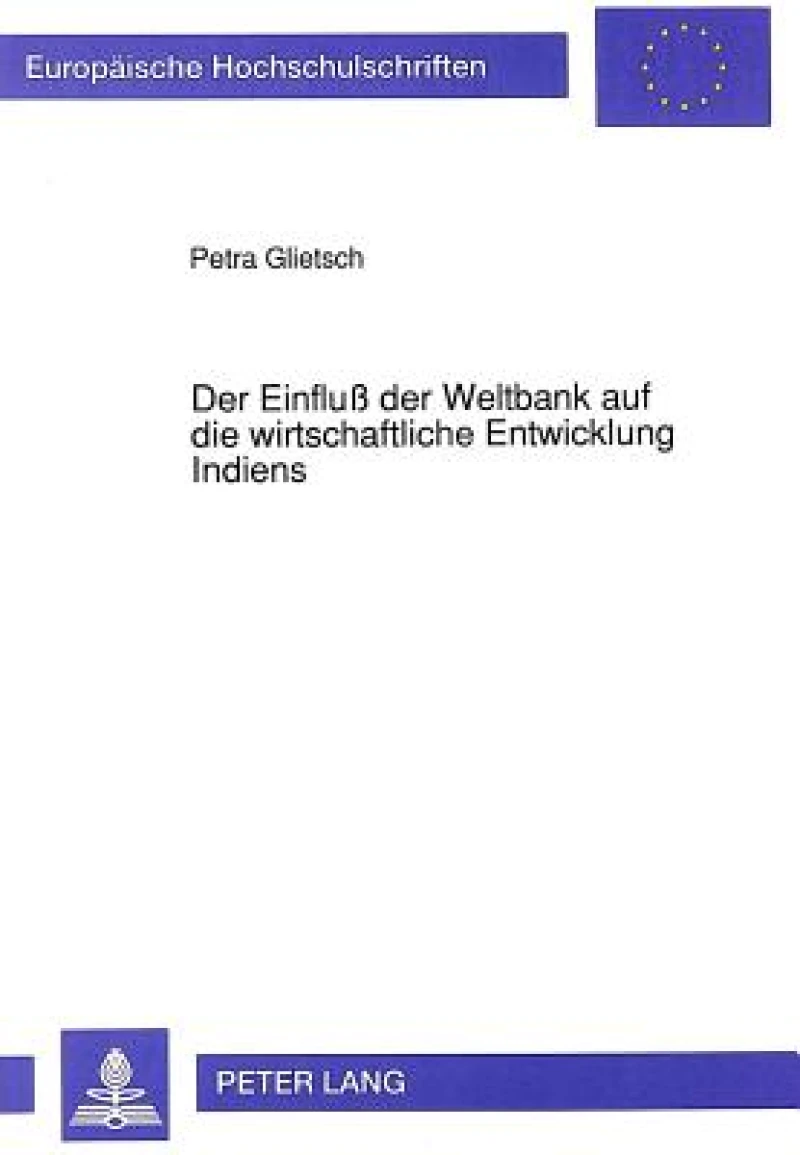 Der Einflu der Weltbank auf die wirtschaftliche Entwicklung Indiens