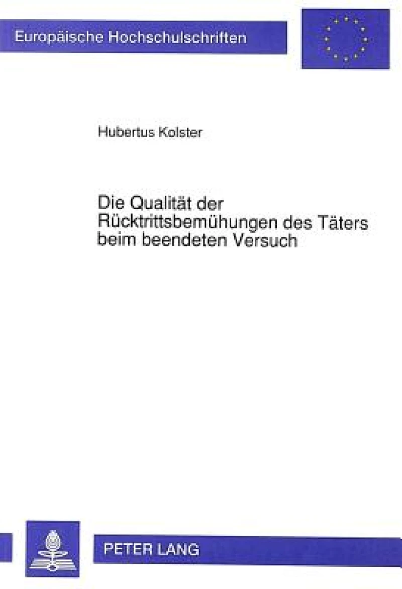Die Qualitaet der Ruecktrittsbemuehungen des Taeters beim beendeten Versuch