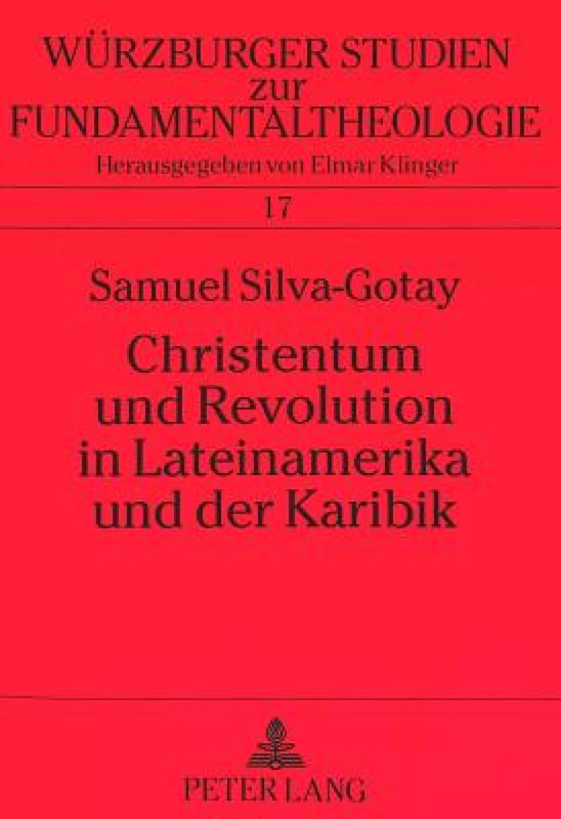 Christentum Und Revolution in Lateinamerika Und Der Karibik