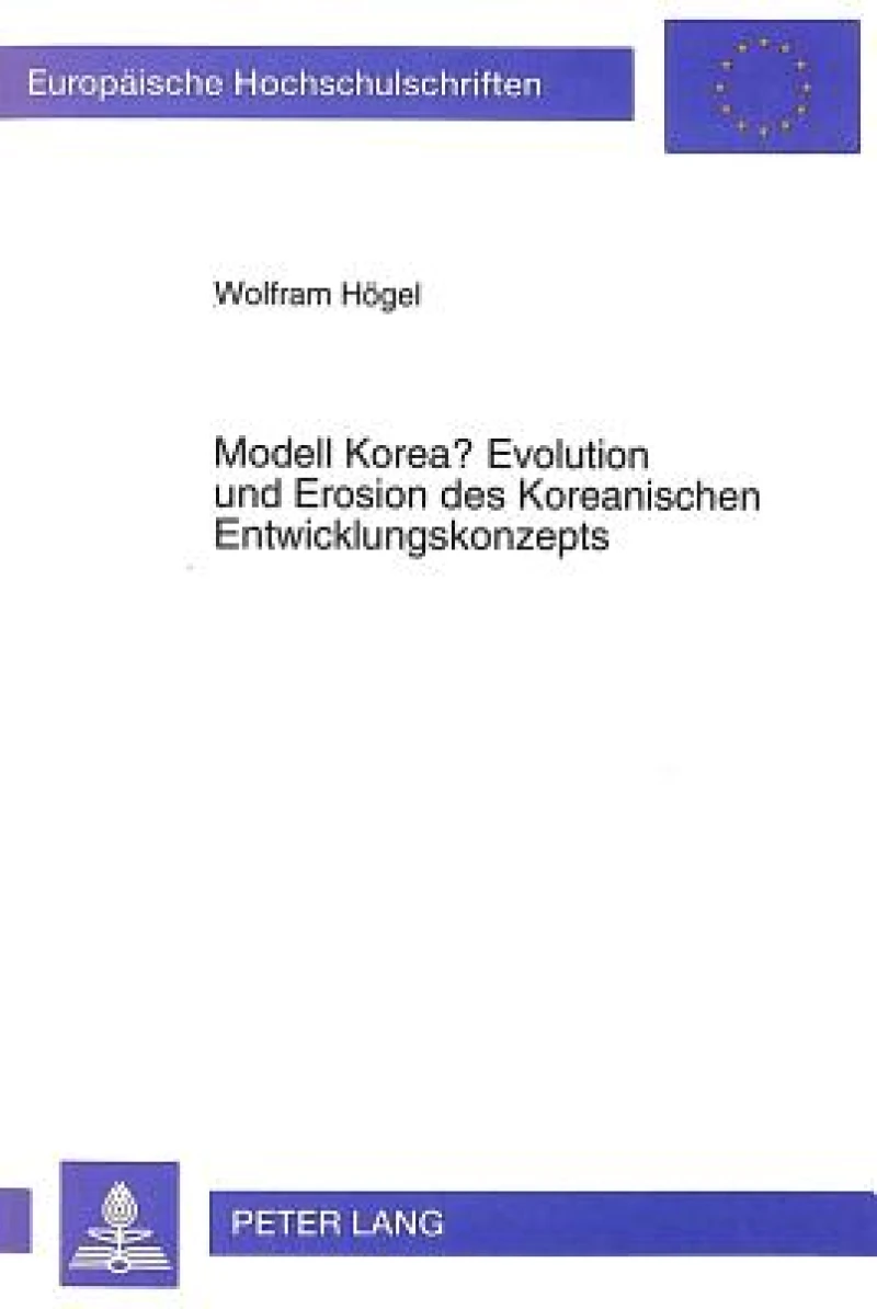 Modell Korea? Evolution und Erosion des Koreanischen Entwicklungskonzepts