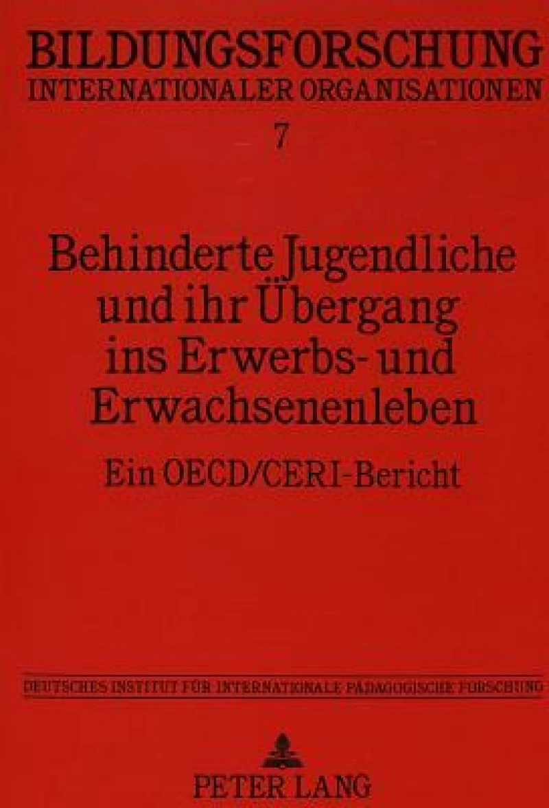 Behinderte Jugendliche Und Ihr Uebergang Ins Erwerbs- Und Erwachsenenleben