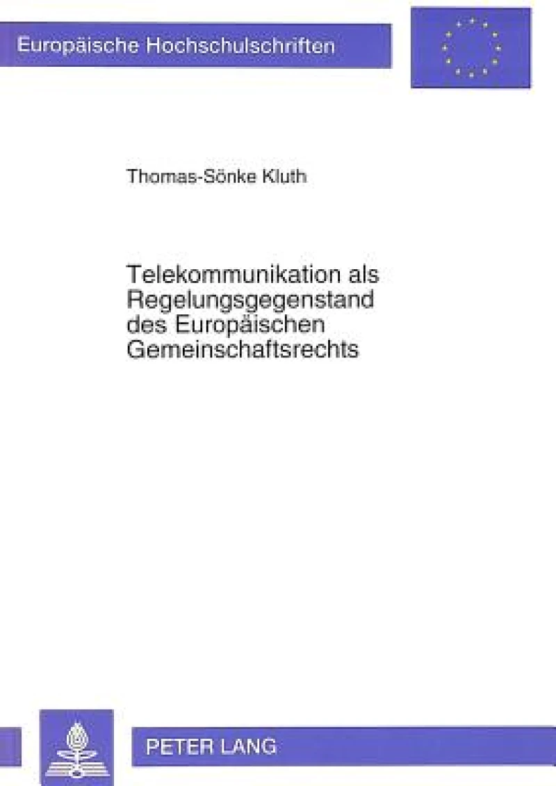 Telekommunikation als Regelungsgegenstand des Europaeischen Gemeinschaftsrechts