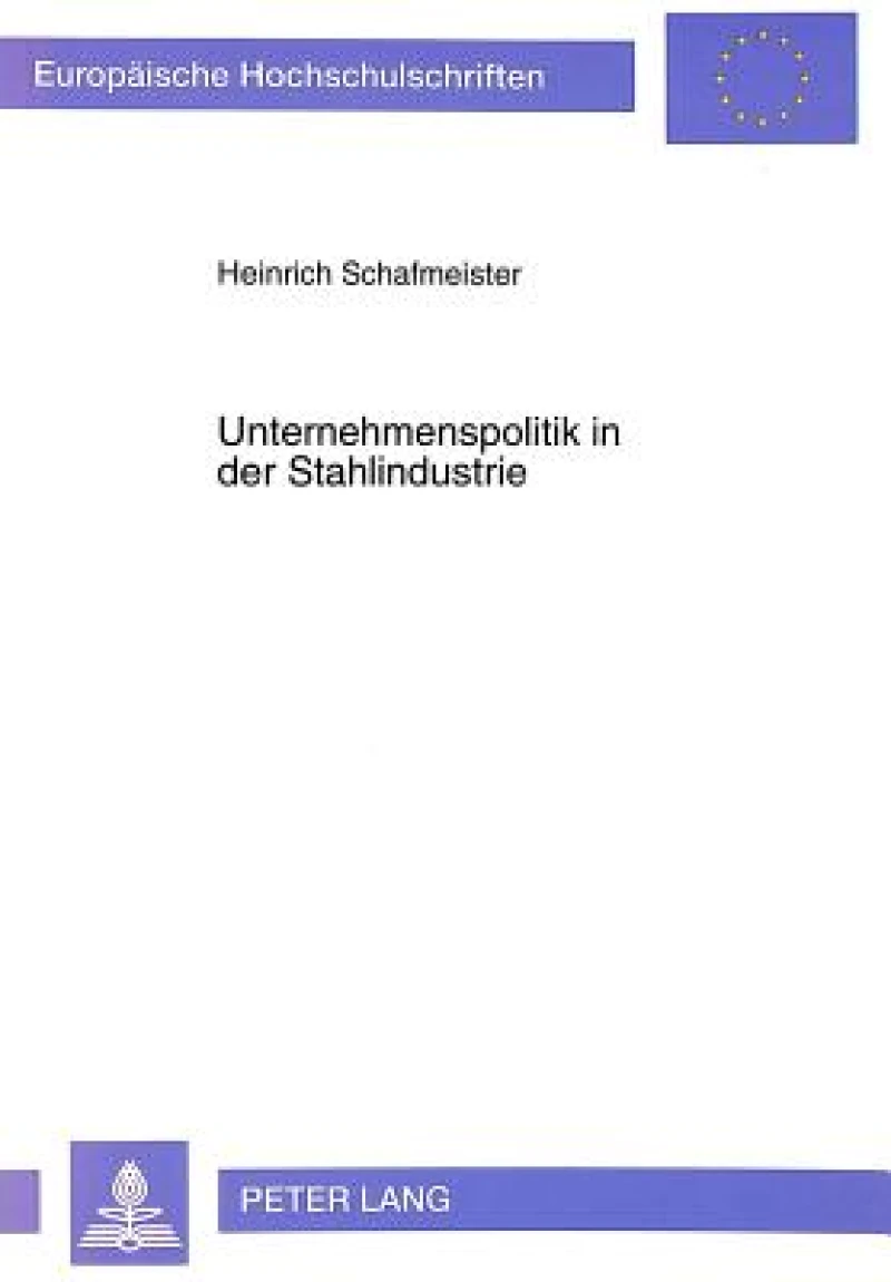 Unternehmenspolitik in der Stahlindustrie
