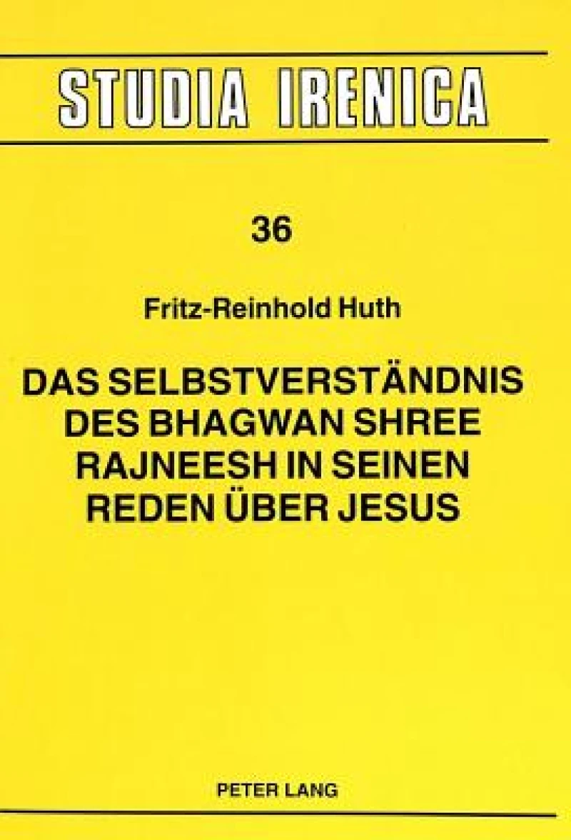 Das Selbstverstaendnis des Bhagwan Shree Rajneesh in seinen Reden ueber Jesus