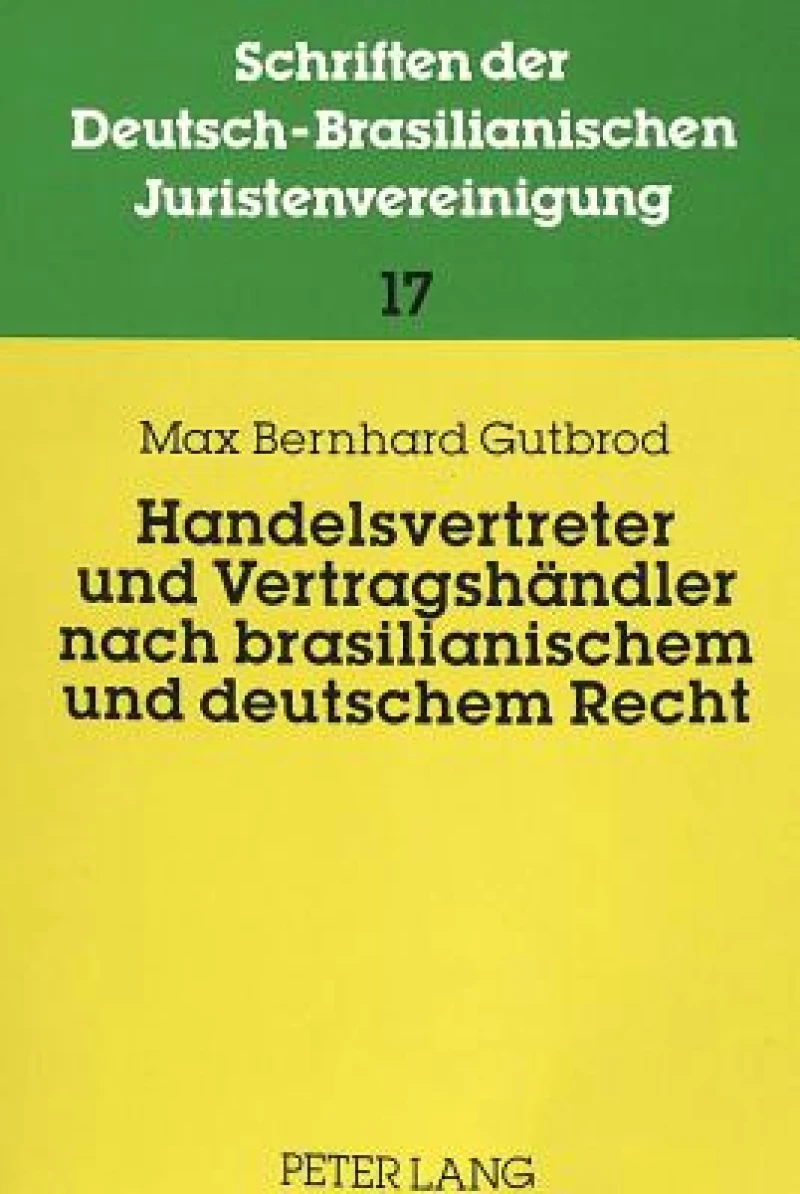 Handelsvertreter und Vertragshaendler nach brasilianischem und deutschem Recht