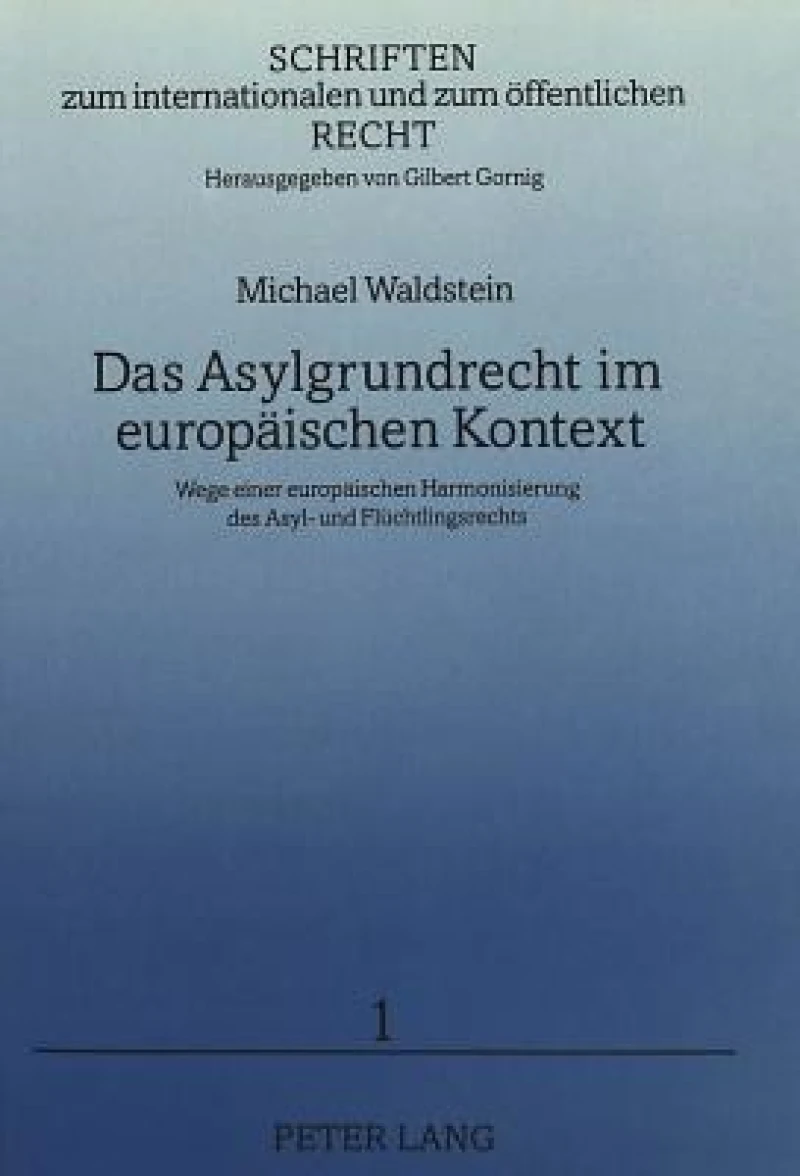 Das Asylgrundrecht im europaeischen Kontext