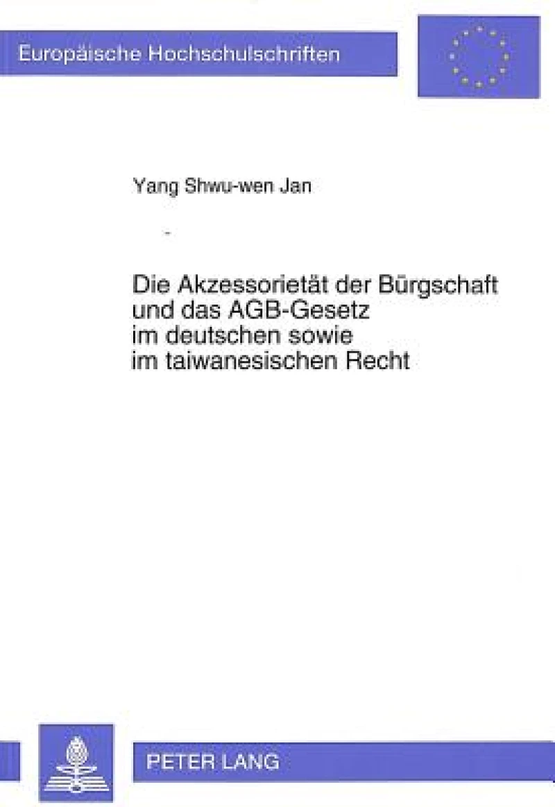 Die Akzessorietaet der Buergschaft und das AGB-Gesetz im deutschen sowie im taiwanesischen Recht