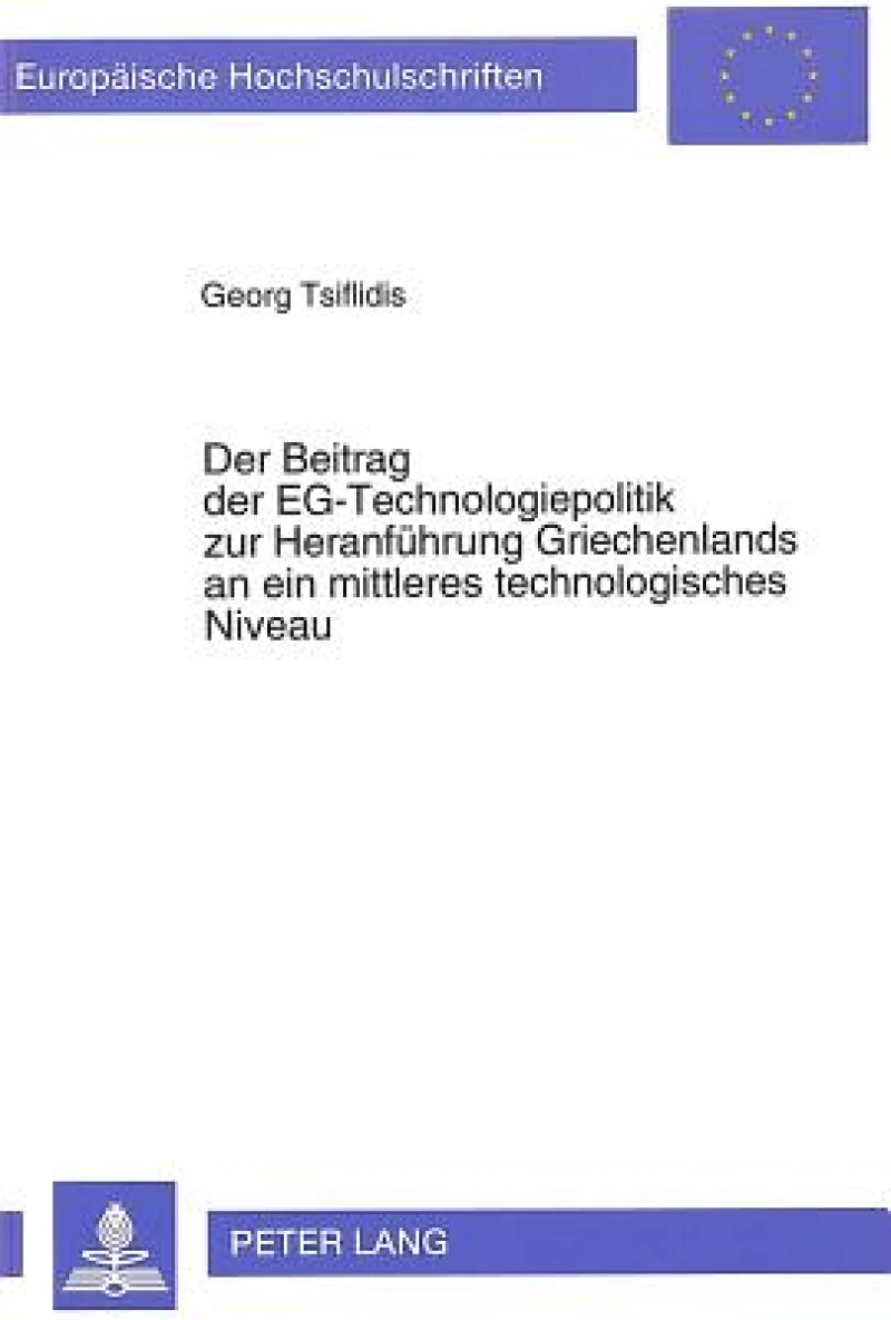 Der Beitrag der EG-Technologiepolitik zur Heranfuehrung Griechenlands an ein mittleres technologisches Niveau