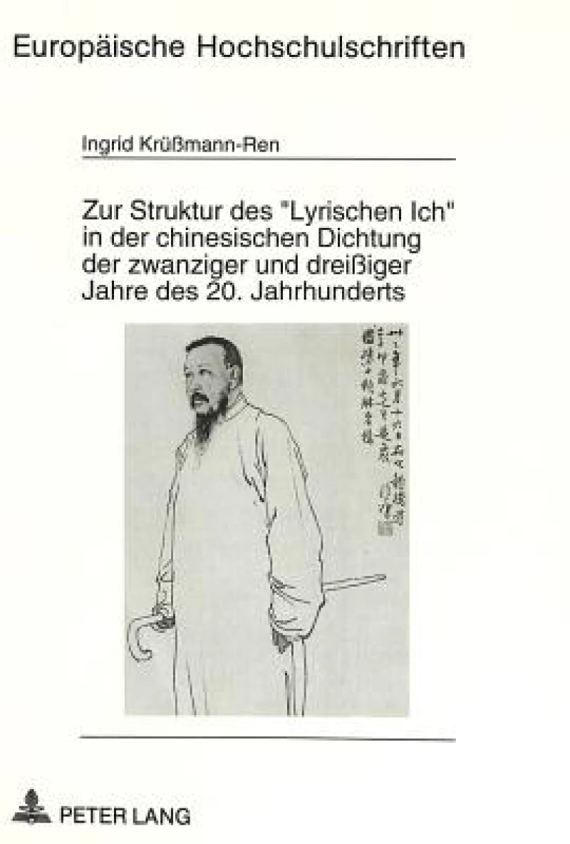 Zur Struktur des «Lyrischen Ich» in der chinesischen Dichtung der zwanziger und dreiiger Jahre des 20. Jahrhunderts
