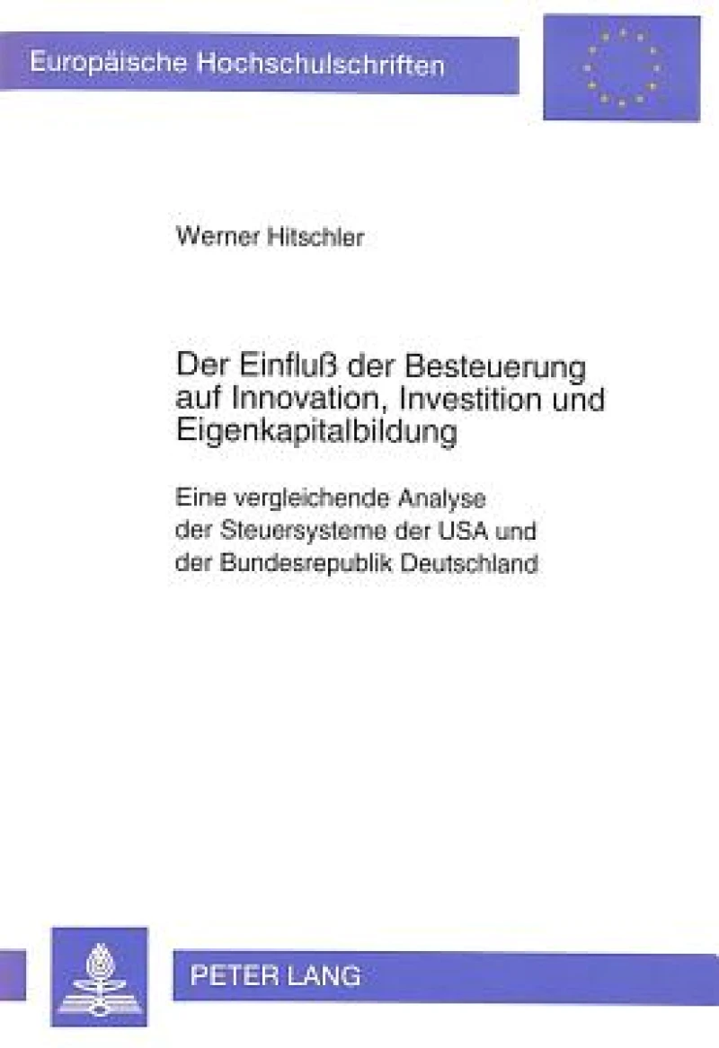 Der Einflu der Besteuerung auf Innovation, Investition und Eigenkapitalbildung