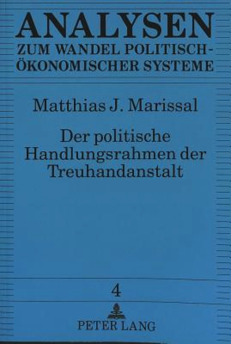 Der politische Handlungsrahmen der Treuhandanstalt