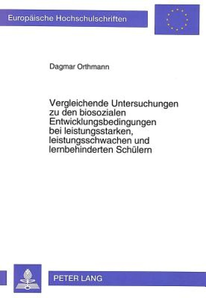 Vergleichende Untersuchungen zu den biosozialen Entwicklungsbedingungen bei leistungsstarken, leistungsschwachen und lernbehinderten Schuelern