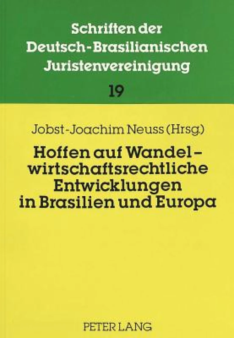 Hoffen auf Wandel - wirtschaftsrechtliche Entwicklungen in Brasilien und Europa