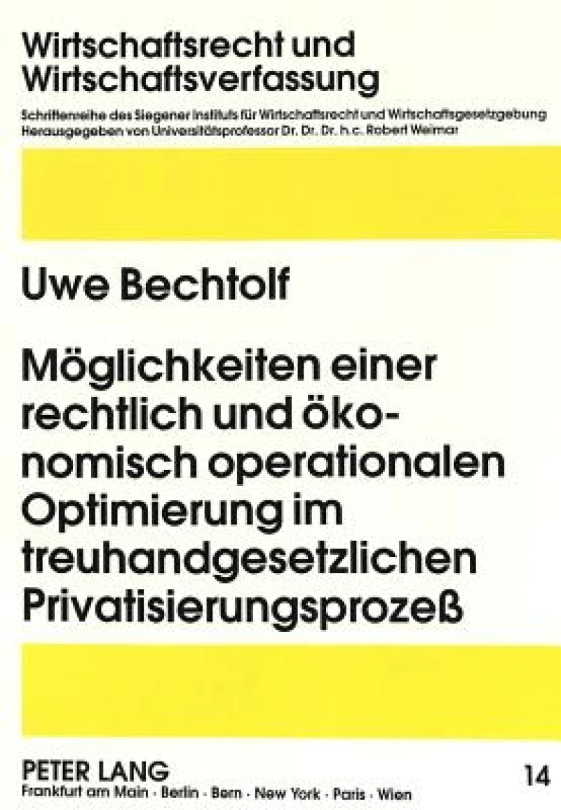 Moeglichkeiten einer rechtlich und oekonomisch operationalen Optimierung im treuhandgesetzlichen Privatisierungsproze