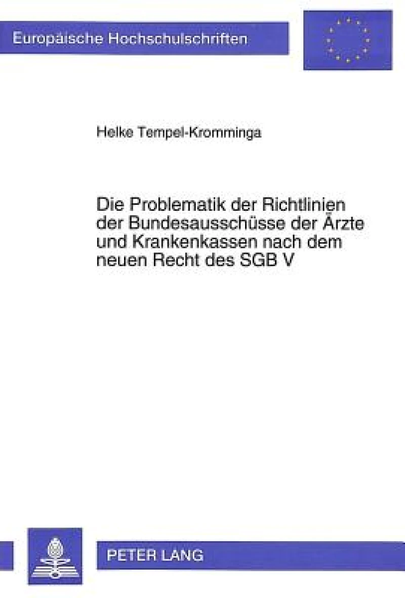 Die Problematik der Richtlinien der Bundesauschuesse der Aerzte und Krankenkassen nach dem neuen Recht des SGB V