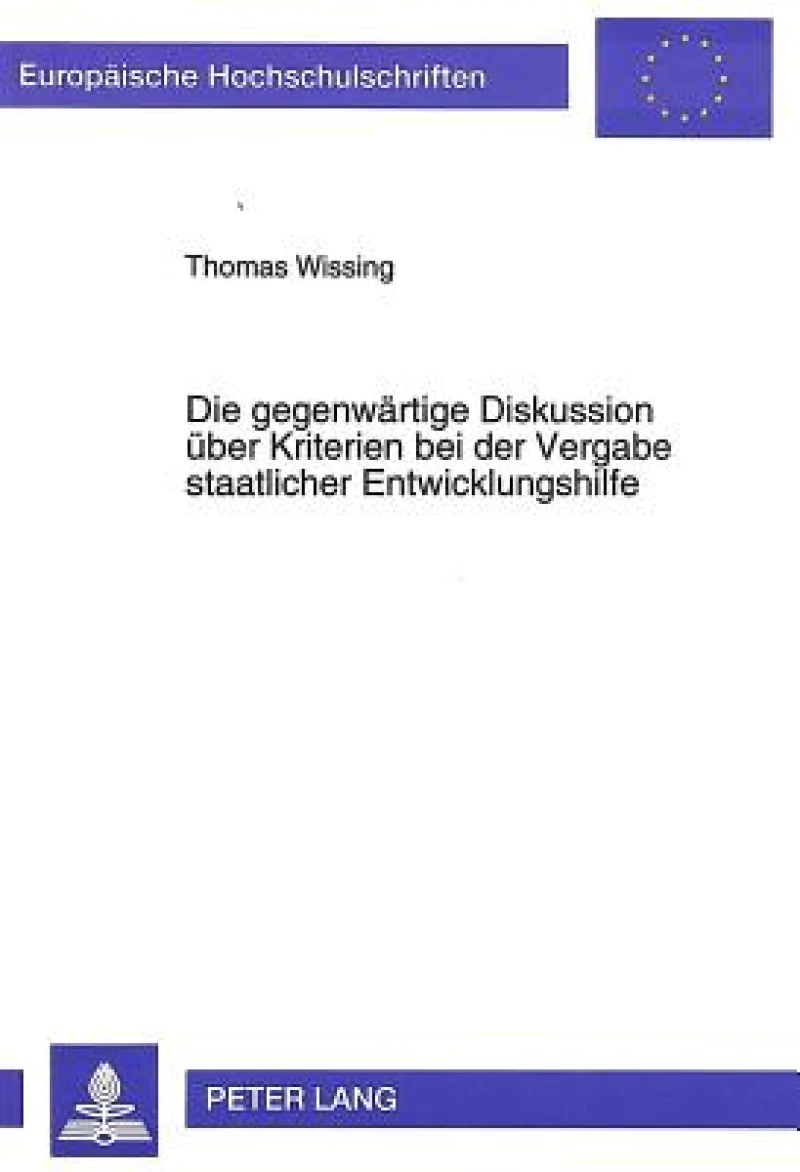 Die gegenwaertige Diskussion ueber Kriterien bei der Vergabe staatlicher Entwicklungshilfe