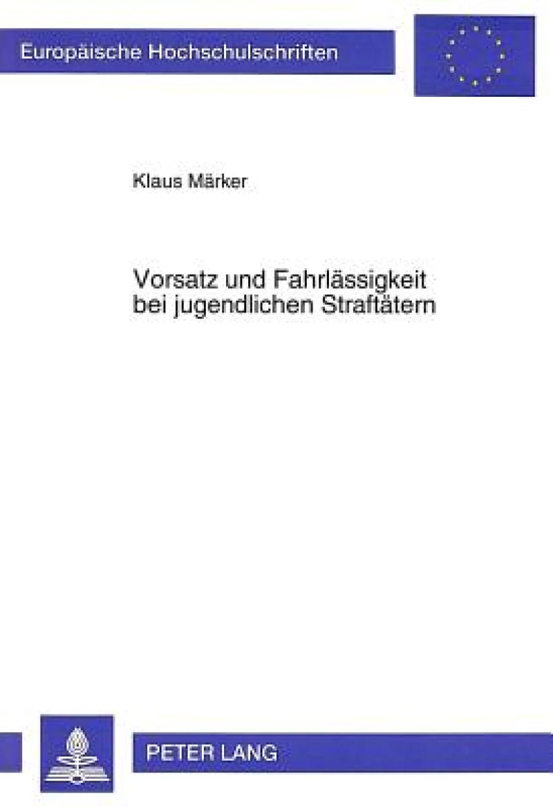 Vorsatz und Fahrlaessigkeit bei jugendlichen Straftaetern