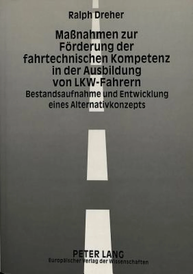 Manahmen zur Foerderung der fahrtechnischen Kompetenz in der Ausbildung von LKW-Fahrern