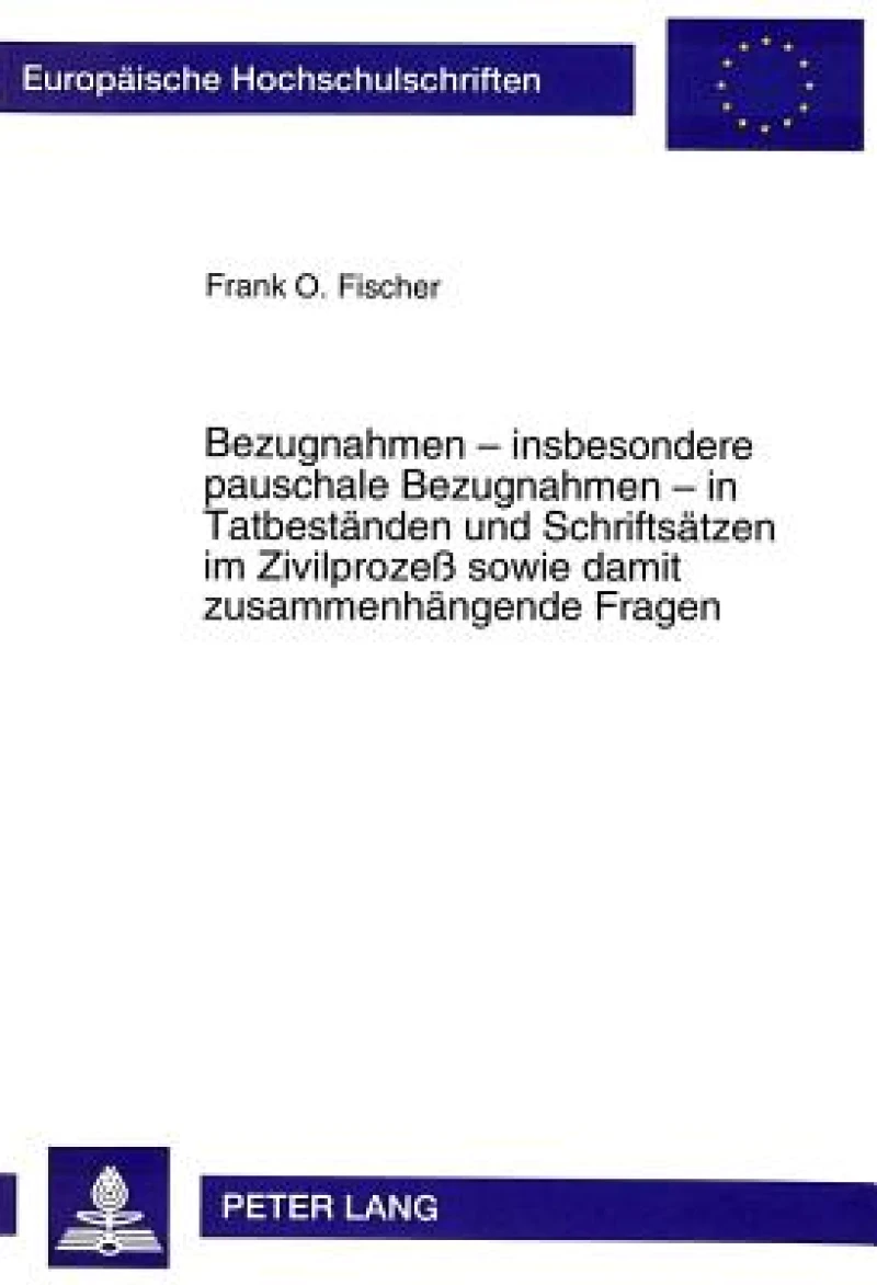 Bezugnahmen - insbesondere pauschale Bezugnahmen - in Tatbestaenden und Schriftsaetzen im Zivilproze sowie damit zusammenhaengende Fragen
