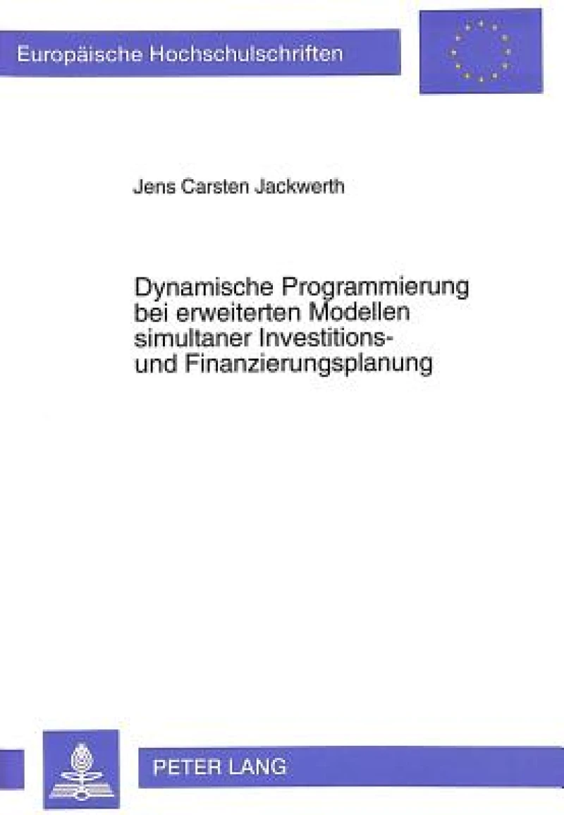 Dynamische Programmierung bei erweiterten Modellen simultaner Investitions- und Finanzierungsplanung