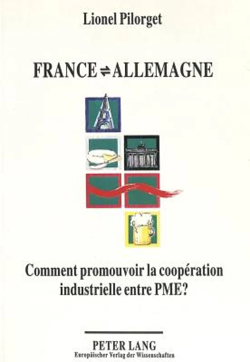 France - Allemagne: Comment promouvoir la cooperation industrielle entre PME?