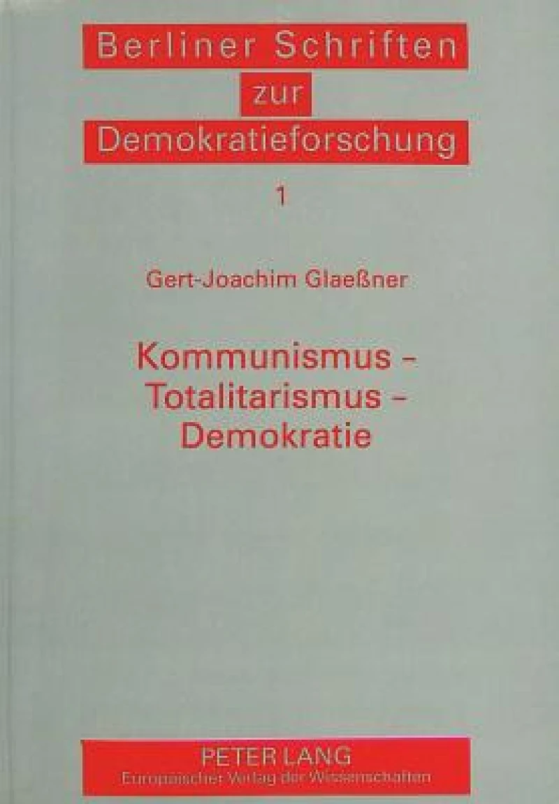 Kommunismus - Totalitarismus - Demokratie