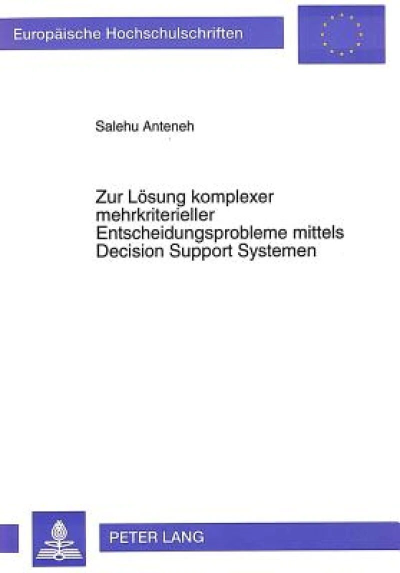 Zur Loesung komplexer mehrkriterieller Entscheidungsprobleme mittels Decision Support Systemen