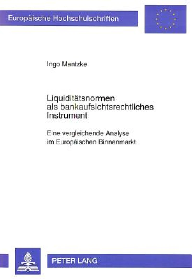 Liquiditaetsnormen als bankaufsichtsrechtliches Instrument