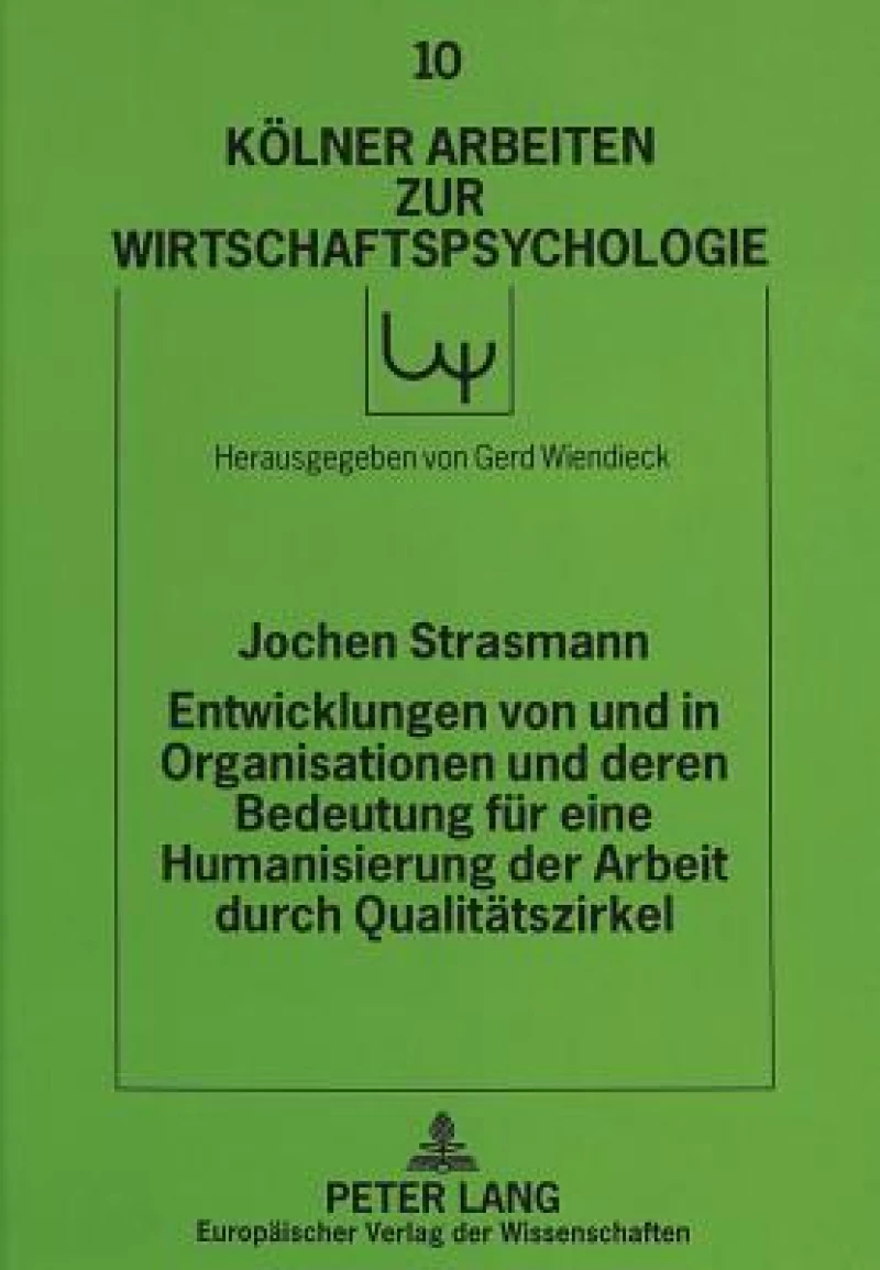Entwicklungen von und in Organisationen und deren Bedeutung fuer eine Humanisierung der Arbeit durch Qualitaetszirkel