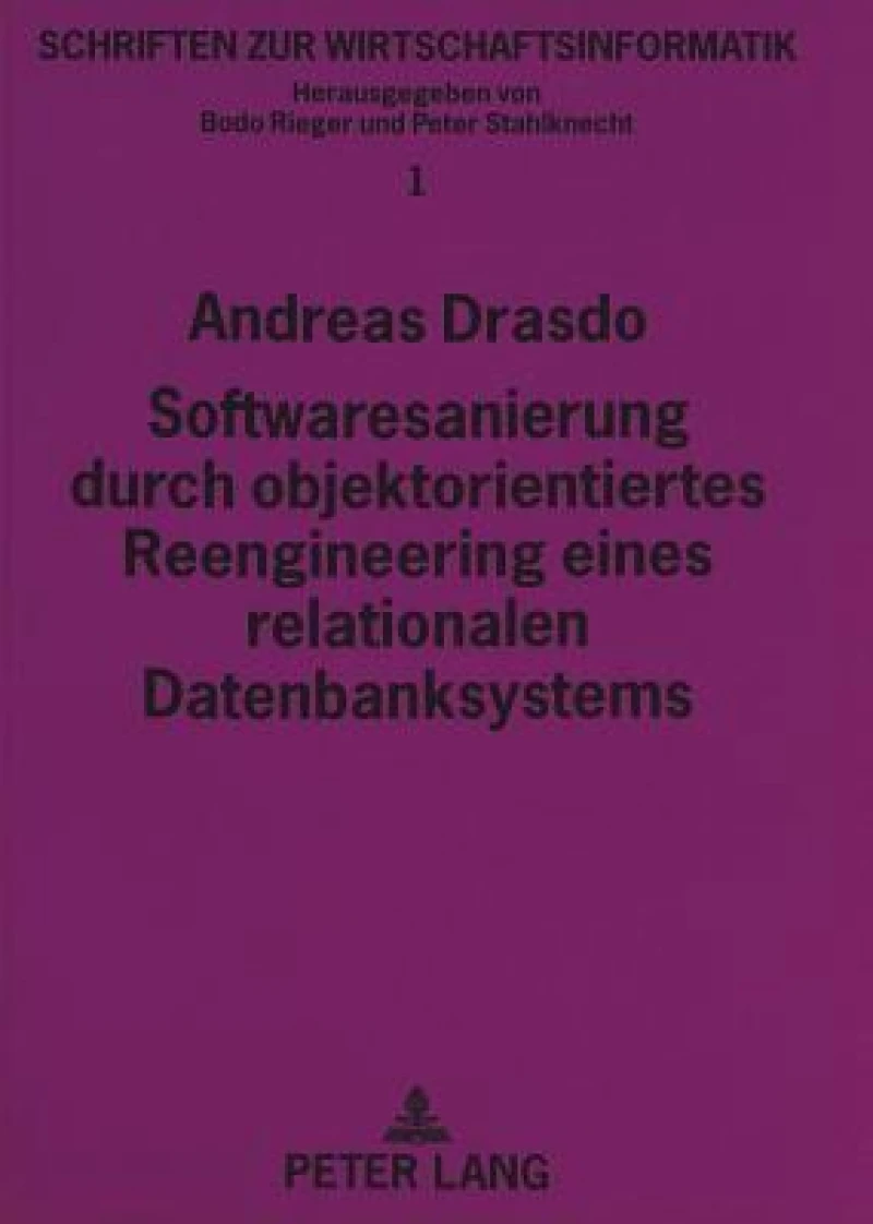 Softwaresanierung durch objektorientiertes Reengineering eines relationalen Datenbanksystems