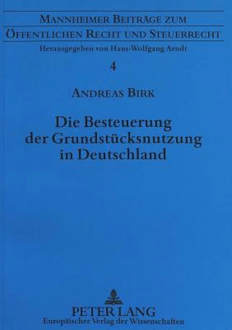 Die Besteuerung der Grundstuecksnutzung in Deutschland