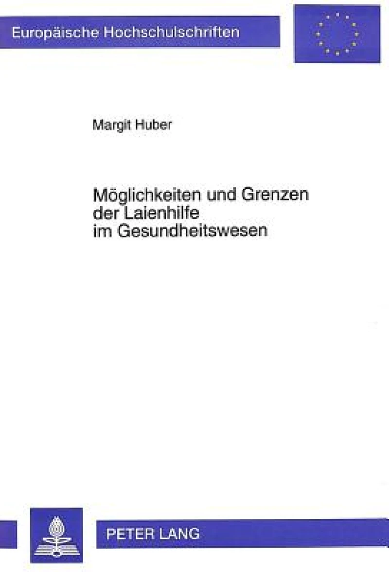 Moeglichkeiten und Grenzen der Laienhilfe im Gesundheitswesen