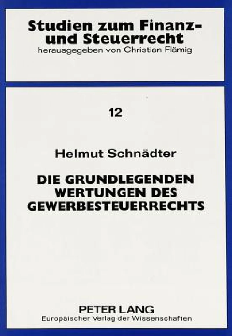 Die grundlegenden Wertungen des Gewerbesteuerrechts