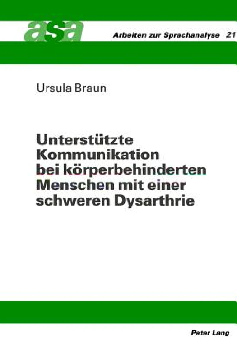 Unterstuetzte Kommunikation bei koerperbehinderten Menschen mit einer schweren Dysarthrie