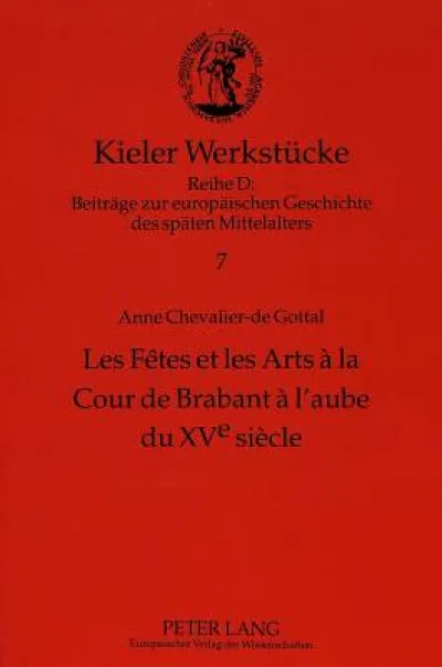 Les Fetes et les Arts a la Cour de Brabant a l'aube du XVe siecle