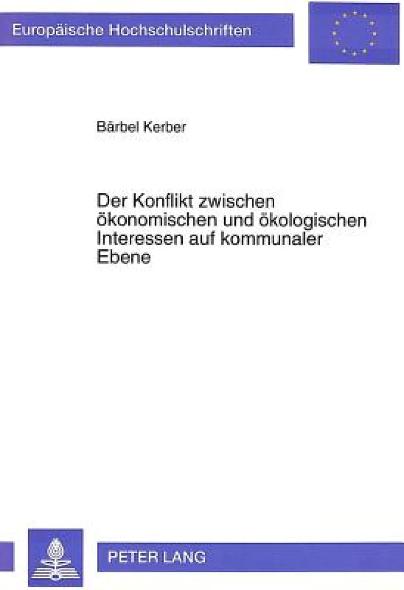 Der Konflikt zwischen oekonomischen und oekologischen Interessen auf kommunaler Ebene