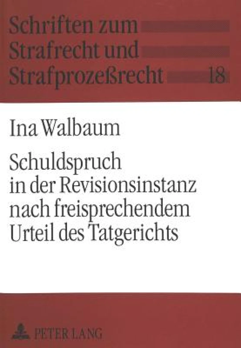 Schuldspruch in der Revisionsinstanz nach freisprechendem Urteil des Tatgerichts