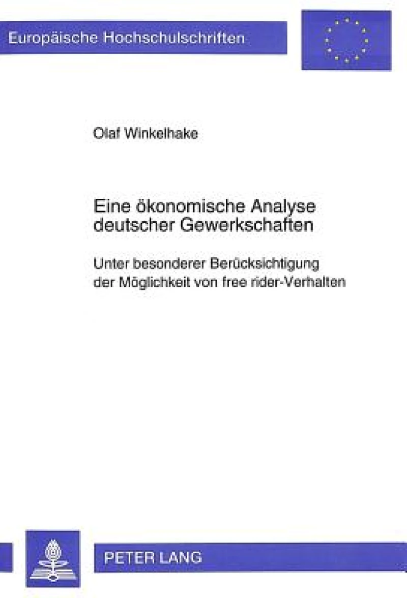Eine oekonomische Analyse deutscher Gewerkschaften