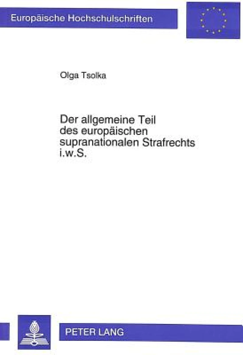 Der allgemeine Teil des europaeischen supranationalen Strafrechts i.w.S.