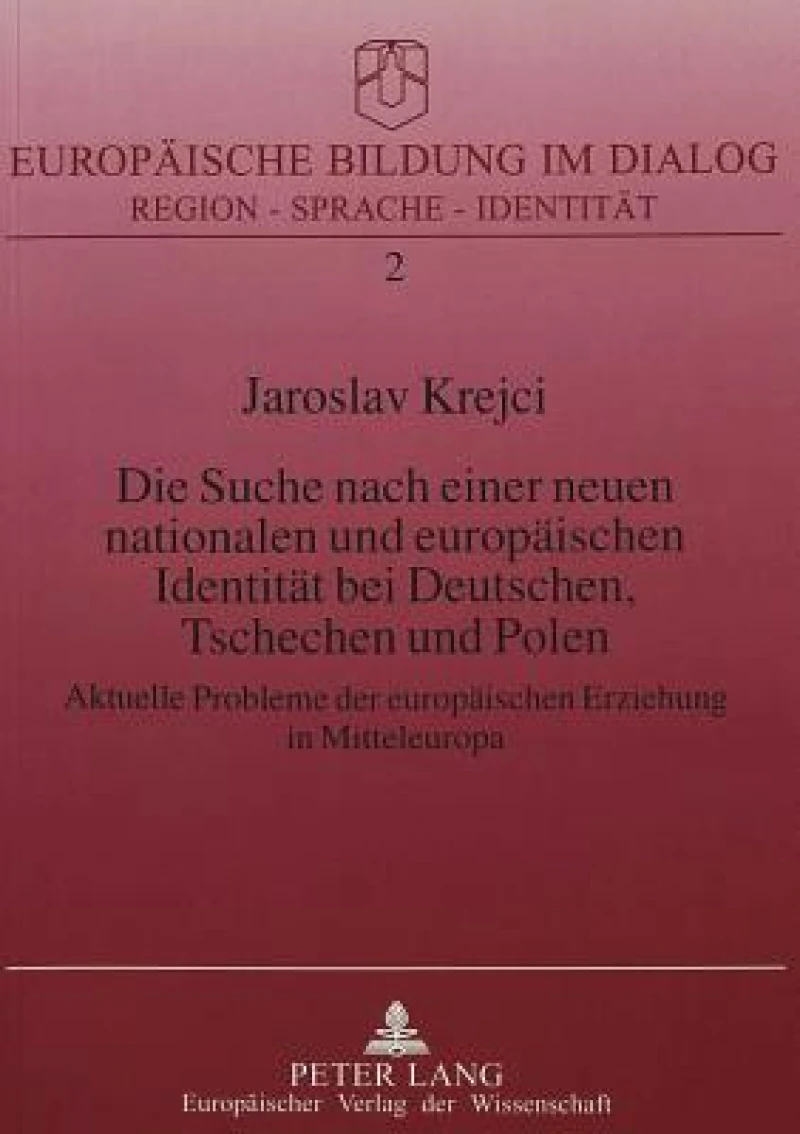 Die Suche nach einer neuen nationalen und europaeischen Identitaet bei Deutschen, Tschechen und Polen