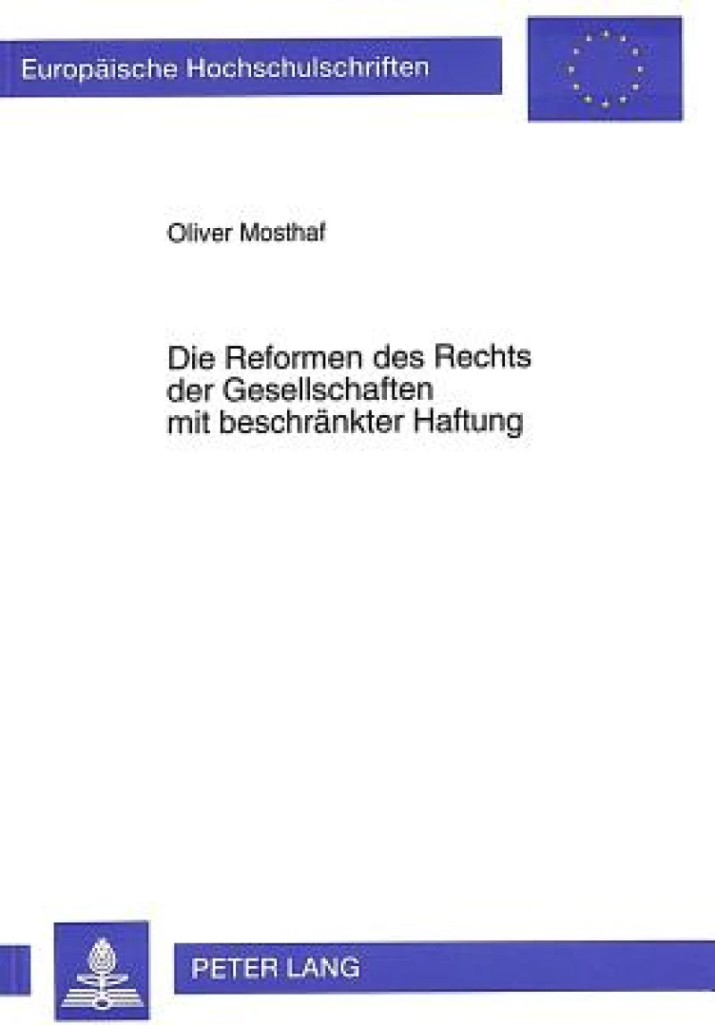 Die Reformen des Rechts der Gesellschaften mit beschraenkter Haftung